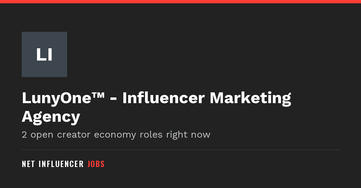 LunyOne™ - Influencer Marketing Agency Jobs and Careers | Net ...