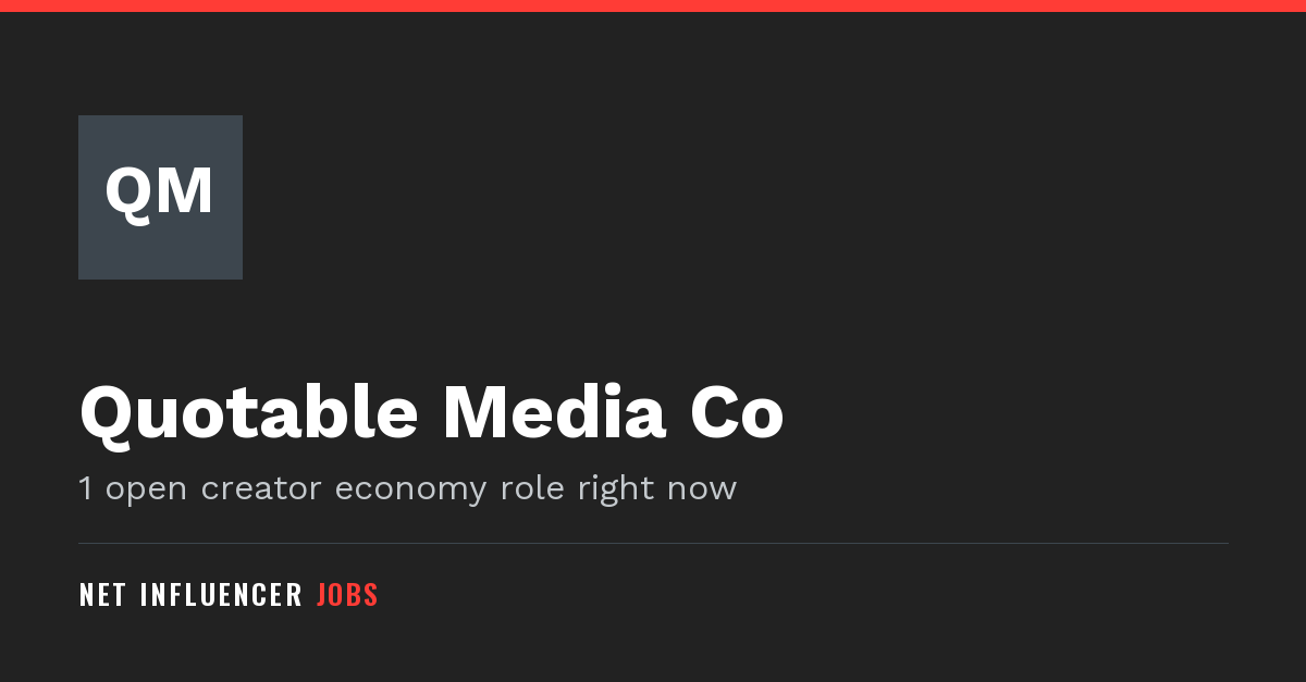 Quotable Media Co Jobs and Careers | Net Influencer Jobs