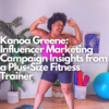 Kanoa Greene Influencer Marketing