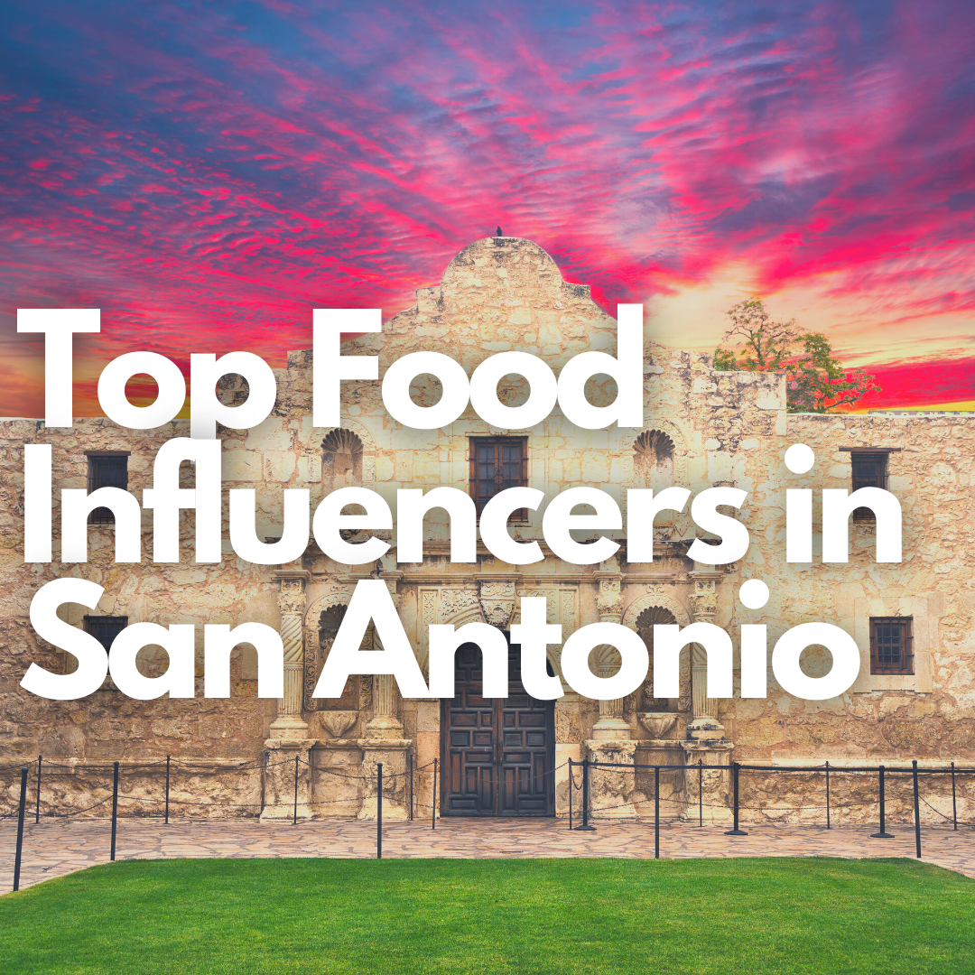 Top Food Influencers in San Antonio