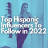 Top Hispanic Influencers