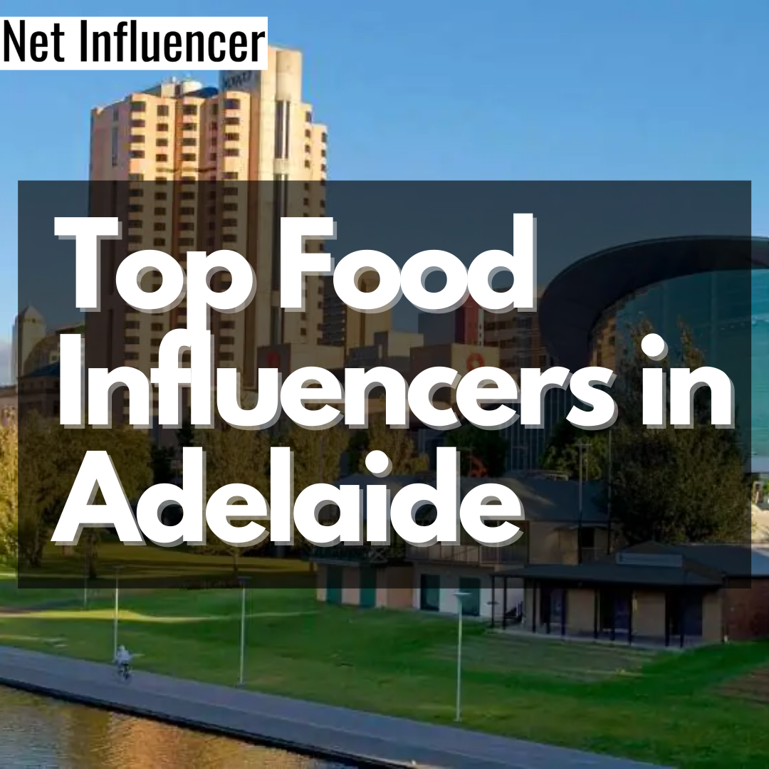 Top Food Influencers in Adelaide_Net Influencer
