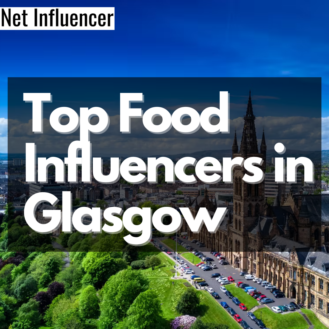 Top Food Influencers in Glasgow_NetInfluencer