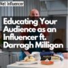 Educating Your Audience as an Influencer ft. Darragh Milligan - Net Influencer