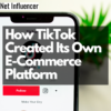 How TikTok Created Its Own E-Commerce Platform - Net Influencer