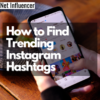 How to Find Trending Instagram Hashtags - Net Influencer