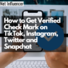 How to Get Verified Check Mark on TikTok, Instagram, Twitter and Snapchat - Net Influencer