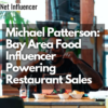 Michael Patterson: Bay Area Food Influencer Powering Restaurant Sales - Net Influencer