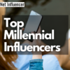 Top Millennial Influencers