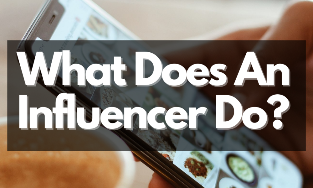 What Does An Influencer Do? 5 Social Media Influencer Roles