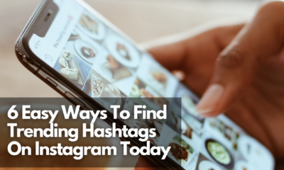 6 Easy Ways To Find Trending Hashtags On Instagram Today - Net Influencer