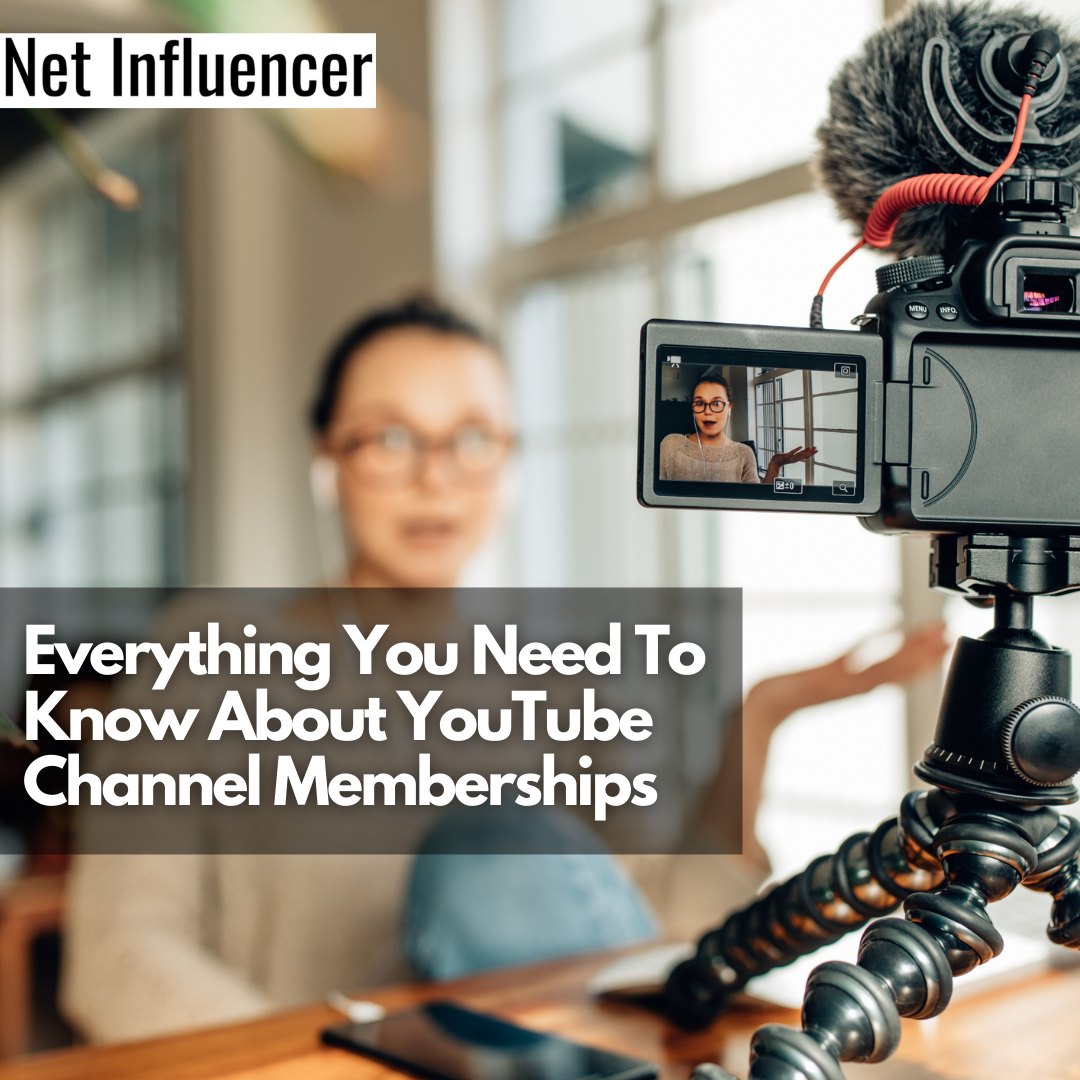 Everything You Need To Know About YouTube Channel Memberships- Net Influencer