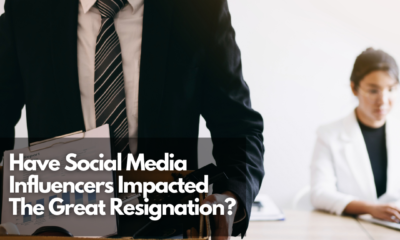 Have Social Media Influencers Impacted The Great Resignation?- Net Influencer