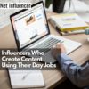 Influencers Who Create Content Using Their Day Jobs - Net Influencer