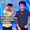 Monetizing Your Content with Alex Roa