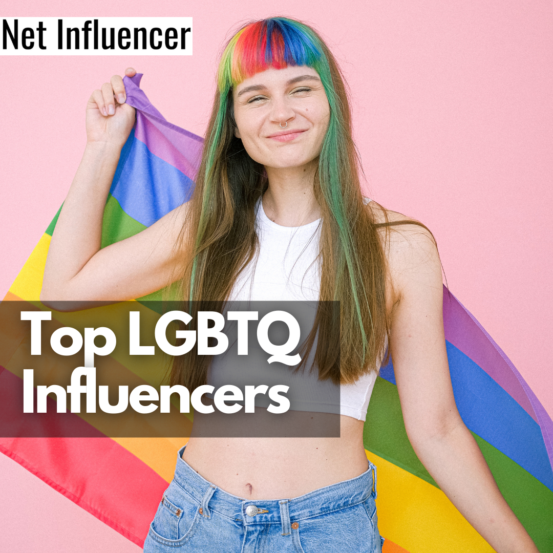Top LGBTQ Influencers - Net Influencer