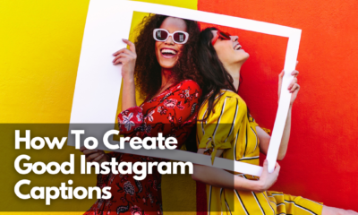 How To Create Good Instagram Captions