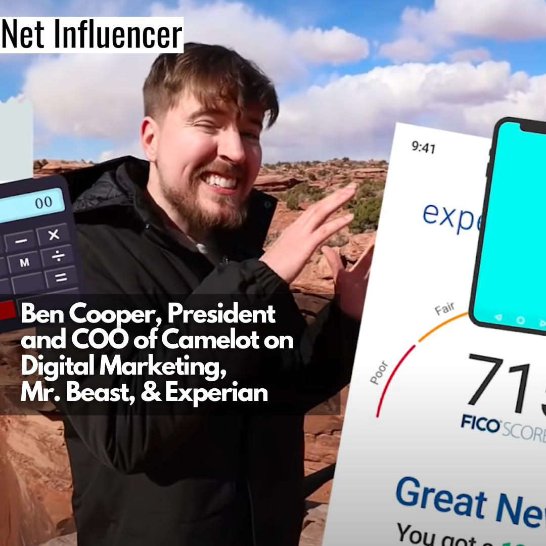 Ben Cooper, President and COO of Camelot on Digital Marketing, Mr. Beast, & Experian