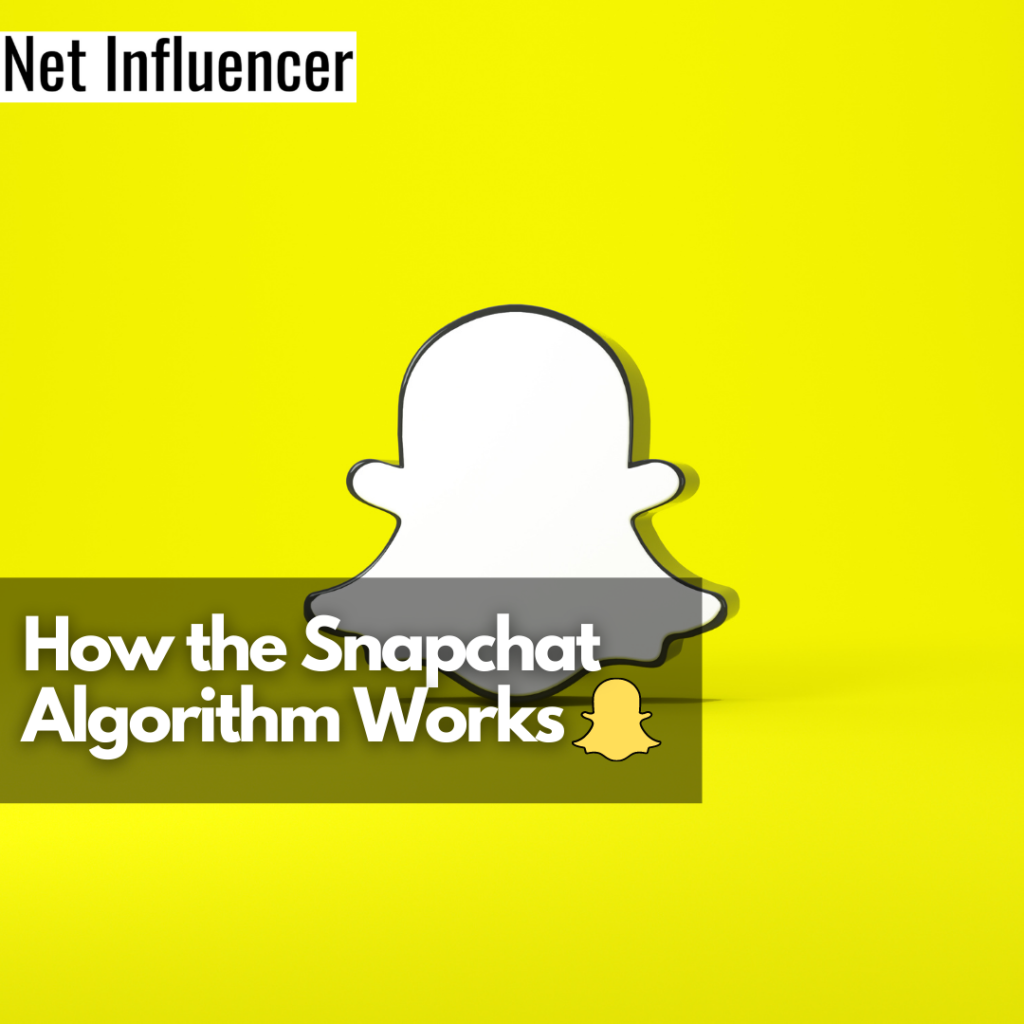 How The Snapchat Algorithm Works - Net Influencer
