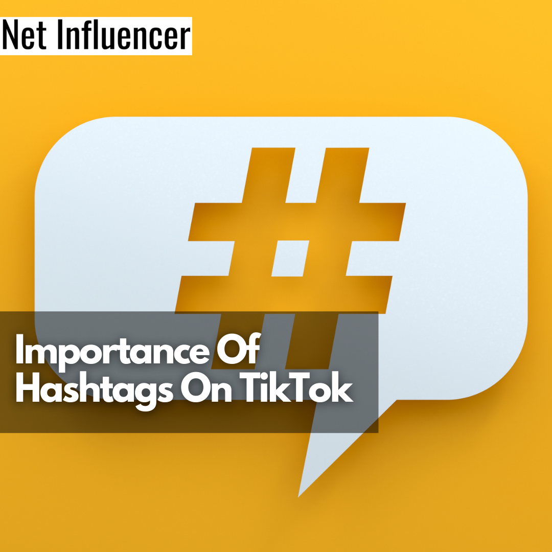 Importance Of Hashtags On TikTok