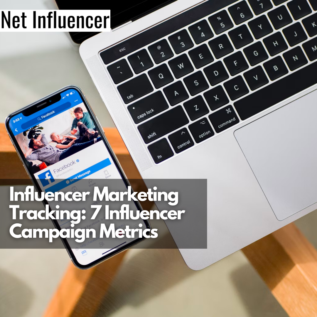 Influencer marketing Tracking: 7 Influencer Campaign Metrics