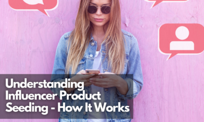 Understanding Influencer Product Seeding - How It Works