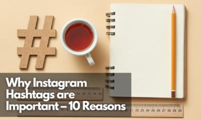 Why Instagram Hashtags are Important – 10 Reasons