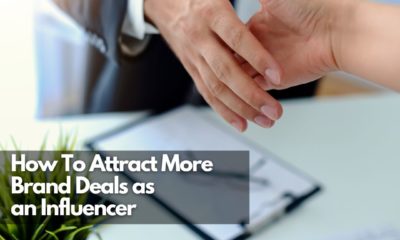 How To Attract More Brand Deals as an Influencer