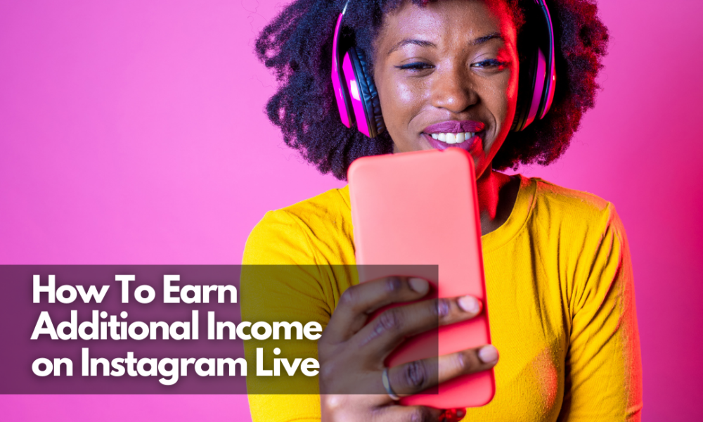 How To Earn Additional Income on Instagram Live