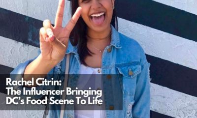 Rachel Citrin The Influencer Bringing DC’s Food Scene To Life