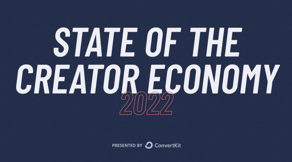 State of the Creator Economy 2022 By ConvertKit