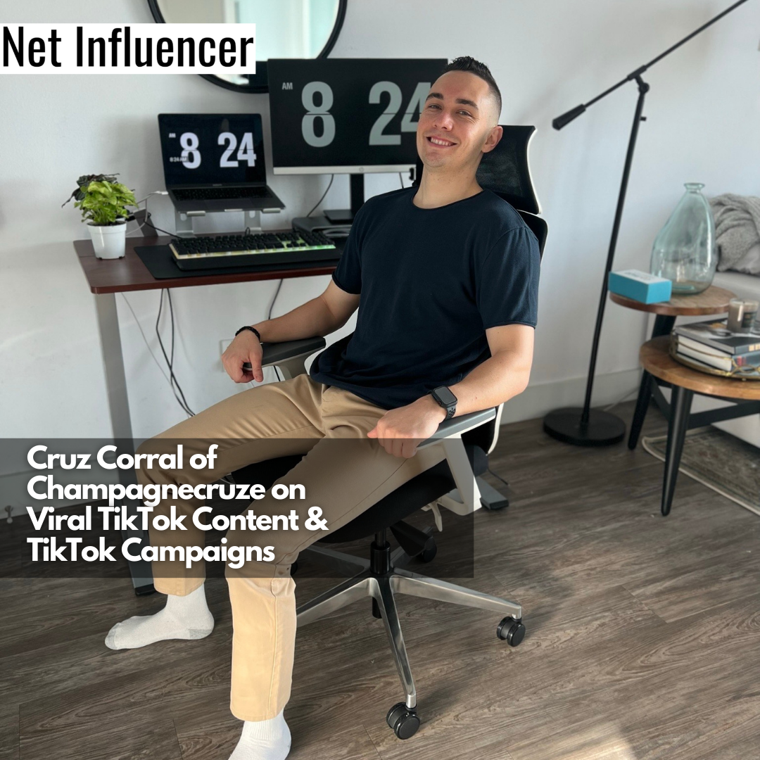 Cruz Corral of Champagnecruze on Viral TikTok Content & TikTok Campaigns