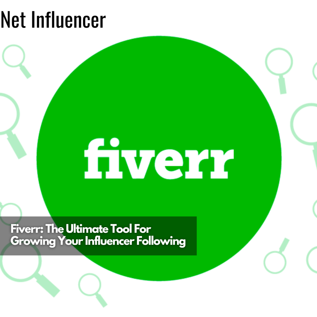 Fiverr The Ultimate Tool For Growing Your Influencer Following