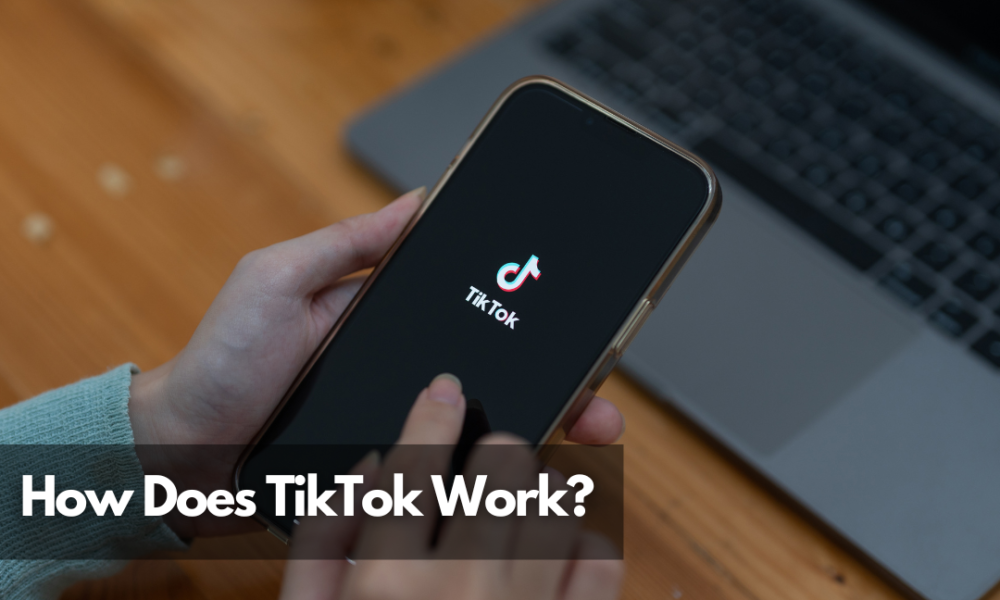 How Does TikTok Work? - Net Influencer
