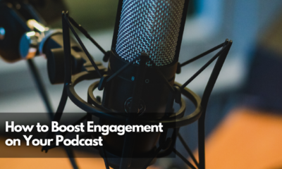 How to Boost Engagement on Your Podcast