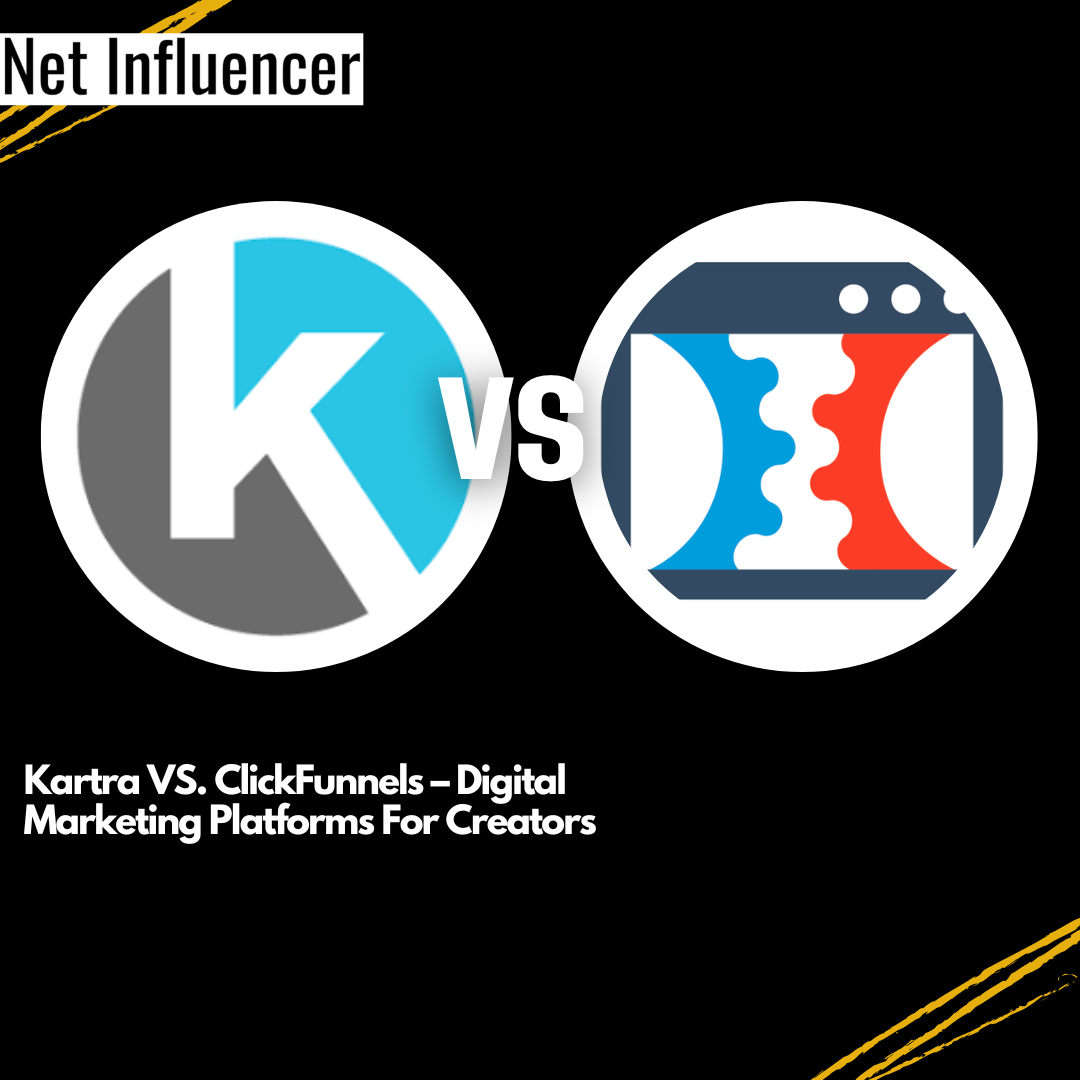 Kartra VS. ClickFunnels – Digital Marketing Platforms For Creators