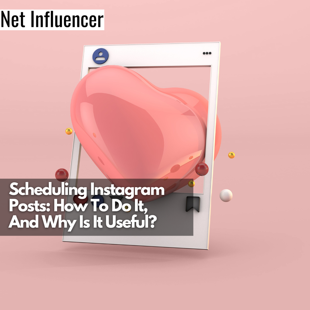 Scheduling Instagram Posts How To Do It, And Why Is It Useful (1)