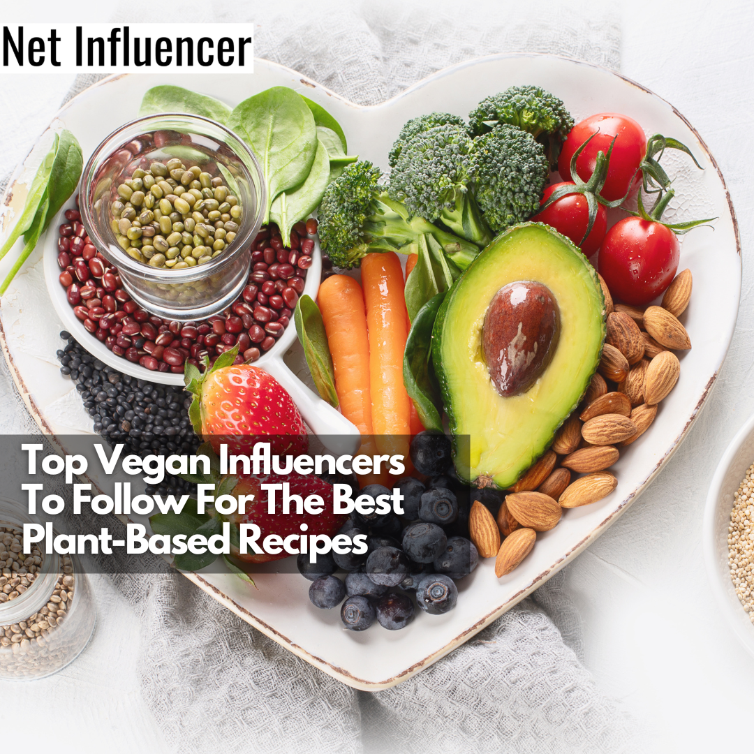 Top Vegan Influencers To Follow For The Best Plant-Based Recipes