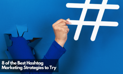 8 of the Best Hashtag Marketing Strategies to Try