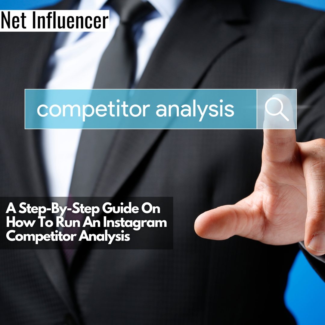 A Step-By-Step Guide On How To Run An Instagram Competitor Analysis
