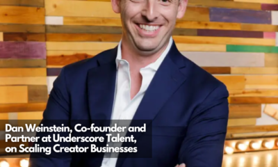 Dan Weinstein, Co-founder and Partner at Underscore Talent, on Scaling Creator Businesses