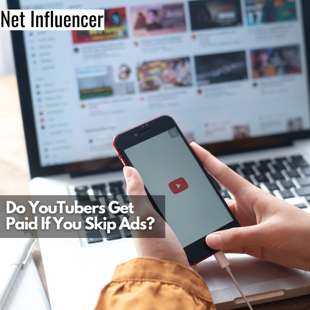 Do YouTubers Get Paid If You Skip Ads? Net Influencer