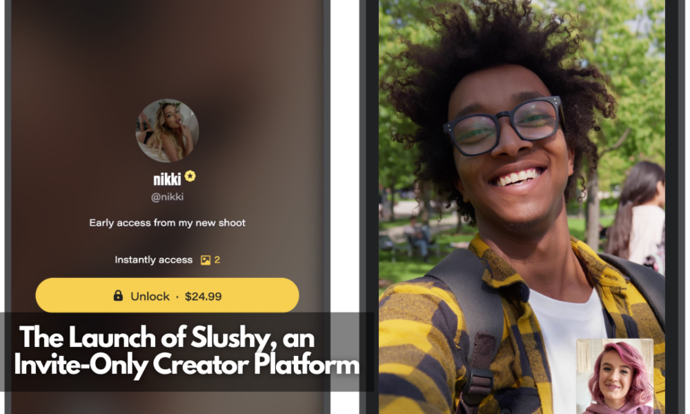 The Launch of Slushy, an Invite-Only Creator Platform