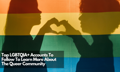 Top LGBTQIA+ Accounts To Follow To Learn More About The Queer Community