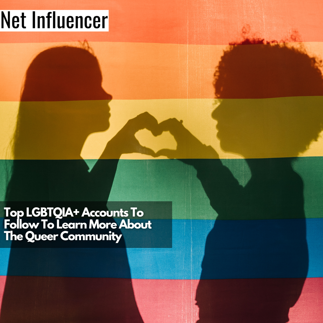 Top LGBTQIA+ Accounts To Follow To Learn More About The Queer Community