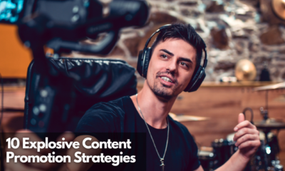 10 Explosive Content Promotion Strategies