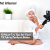 10 Must-Try Tips for Your TikTok to Perform Better