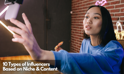 10 Types of Influencers Based on Niche & Content
