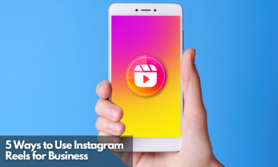 5 Ways to Use Instagram Reels for Business