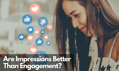 Are Impressions Better Than Engagement
